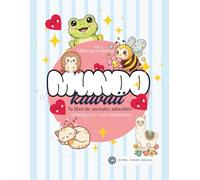 MUNDO KAWAII, LIBRO PARA COLOREAR, TU LIBRO DE ANIMALES ADORABLES: (50 IMAGENES Y MAS SORPRESAS)