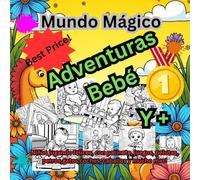 Mundo Mágico, aventuras bebé: libro para colorear de bebés felices en triciclo, con juguetes, pelotas, animales, en familia, jugando, coches de juguete y mucho mas!