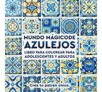 Mundo Mágico de AzulejosP: libro para colorear para adolescentes y adultos: Crea tu patrón único