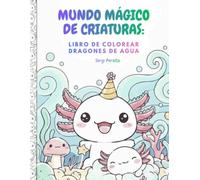 Mundo Mágico de Criaturas:: Libro de Colorear Dragones de Agua