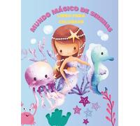 MUNDO MÁGICO DE SIRENAS: Libro para colorear y divertirse