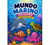 Mundo Marino para Colorear: Aventuras del Mar: 50 Increíbles Animales Marinos para Colorear