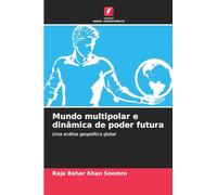 Mundo multipolar e dinâmica de poder futura: Uma análise geopolítica global