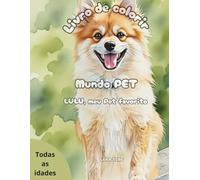 MUNDO PET LIVRODE COLORIR: LULU MEU PET FAVORITO