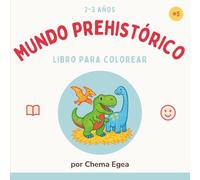 Mundo prehistórico: Libro de colorear de dinosaurios fáciles para niños pequeños (Mis Primeros Coloreables - Serie de libros para niños de 2 a 3 años)