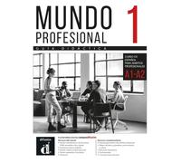 Mundo Profesional 1. Guía Didáctica: curso de español