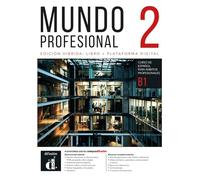 MUNDO PROFESIONAL 2 Edición híbrida para estudiantes: curso de español: Vol. 2