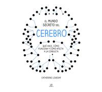 Mundo secreto del cerebro, El. Qué hace, como funciona y como afecta a la conduc: Qué Hace, Cómo Funciona y Cómo Afecta a la Conducta: 6 (Enigmas)
