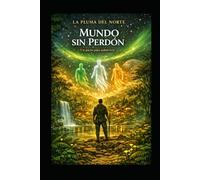Mundo sin perdón (Cuando el mundo se abre y el origen se queda, una colección única)