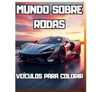 Mundo Sobre Rodas e Além: Livro de colorir para crianças e adultos