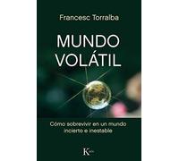 Mundo volátil: Cómo sobrevivir en un mundo incierto e inestable (Ensayo)