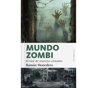Mundo zombi: el cine de muertos vivientes