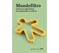 Mundofiltro: Cómo los algoritmos han aplanado la cultura (GATOPARDO)
