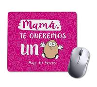 mundohuevo Alfombrilla de Raton para Ordenador Personalizada con Texto. Regalo Dia de la Madre. Mama te Queremos un Huevo. Añade el Nombre o Texto Que Quieras.