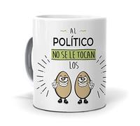 mundohuevo Regalo Divertido y Personalizado. Al politico no se le tocan los Huevos. Cerámica AAA - 350 ml.