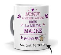 mundohuevo Taza Personalizada con Texto. Regalo Original Dia de la Madre. Aunque a Veces ladres Eres la Mejor Madre con Nombres. Haz
