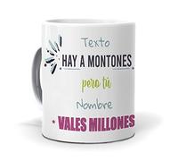 mundohuevo Taza Personalizada con Texto. Regalo Original. …Hay a Montones Pero tu… vales Millones. Haz