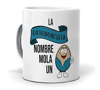 mundohuevo Taza Personalizada con Texto. Regalo Original. La ortodoncista... Mola un Huevo. Haz
