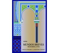 Mundos Breves | Grupo Literario "la Frontera Líquida"