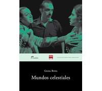 Mundos Celestiales (Coleccion Biblioteca Proteatro) (Textos Teatrales) (Rustico)