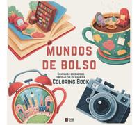 Mundos de Bolso: Cenários fofos e aconchegantes escondidos em objetos do dia a dia - Páginas de colorir em estilo Bold & Easy para relaxar e se divertir