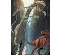Mundos de Palabras y Maravillas: Dinosaurios: Gigantes