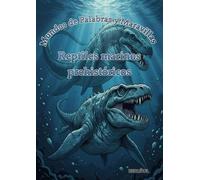 Mundos de Palabras y Maravillas: Reptiles marinos prehistóricos