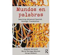 Mundos en palabras: Learning Advanced Spanish through Translation