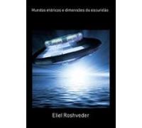 Mundos Etéricos E Dimensões Da Escuridão (ebook)