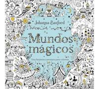 Mundos mágicos: Una fantástica aventura para colorear
