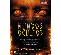 Mundos Ocultos: Un viaje iniciático por el mundo mágico de la hechicería, la santería y el vudú (Versión sin solapas) (Investigación Abierta)