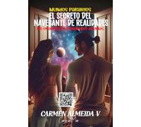 Mundos Paralelos.: El Secreto del Navegante de Realidades. Me enamoré de ti, mientras dormías.