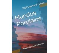 Mundos Paralelos: Uma vída várias histórias