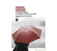 Mundos posibles poéticos: El caso de Patria: el pueblo, la novela, la serie: 395 (Investigación y Debate)
