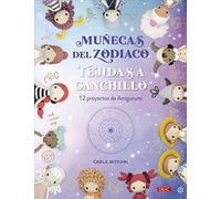 Muñecas del Zodiaco tejidas a ganchillo: 12 proyectos de Amigurumi (SIN COLECCION)