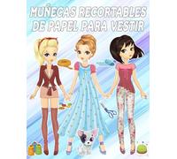 Muñecas Recortables de Papel con Vestidos: Juega a la Moda con 20 Modelos a color Modernas con mucha ropa y calzado | Estimula la creatividad de niños ... y complementos de moda (Moda y creatividad)