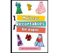 Muñecas Recortables de Papel , Contiene más de 200 complementos: | 40 Láminas a todo color de Ropa para Vestir a TÚ Muñeca | Pantalones, Vestidos, Faldas, Zapatos, etc.