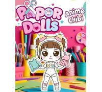 Muñecas Recortables de Papel Estilo Anime Chibi Kawaii para Niños: Más de 800 diseños mágicos para vestir, crear y jugar sin pantallas | Actividad ... y la creatividad (Recortables Mágicos Chibi)