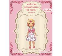 Muñecas recortables de papel: Muñecas recortables de papel para niñas de 3 años en adelante. Más de 300 recortables, miles de combinaciones posibles.