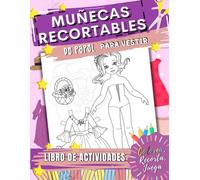Muñecas Recortables de Papel para Vestir: Libro de Recortables Niñas Muñecas: 17 Muñecas de Papel - 150 Ropa y Accesorios: Libro de Actividades - Recortes para Niñas: Colorea, recorta y juega.