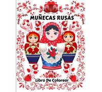 Muñecas Rusas Libro De Colorear: Simpáticos diseños únicos y bonitos de muñecos rusos para calmar el estrés para principiantes, personas mayores, ... como actividad creativa y de relajación