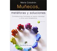 Muñecos, metáforas y soluciones: Constelaciones Familiares en sesión individual y otros usos terapéuticos: 10 (AMAE)