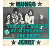 Mungo Jerry - Mungo Jerry - You Don't Have To Be In The Army / She Rowed - Pye Records - 10 469 AT