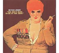 MUNGO JERRY - You Don't Have To Be In The Army