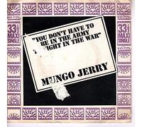 MUNGO JERRY - You Don't Have To Be In The Army To Fight In The War