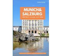 MUNICH AND SALZBURG POCKET GUIDE 2025-2026: Discover Iconic Landmarks, Local Secrets, and Timeless Charm
