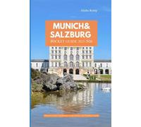 MUNICH AND SALZBURG POCKET GUIDE 2025-2026: Discover Iconic Landmarks, Local Secrets, and Timeless Charm