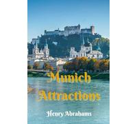 Munich Attractions: A Practical and Inspiring Guide to Munich’s Famous Landmarks, Cultural Highlights, Local Life, and Day Trips