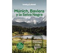 Múnich, Baviera y la Selva Negra 5: Rutas detalladas, las mejores experiencias, mapas y consejos de expertos (Guías de País Lonely Planet)