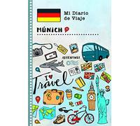 Munich Diario de Viaje: Libro de Registro de Viajes Guiado Infantil - Cuaderno de Recuerdos de Actividades en Vacaciones para Escribir, Dibujar, Afirmaciones de Gratitud para Niños y Niñas